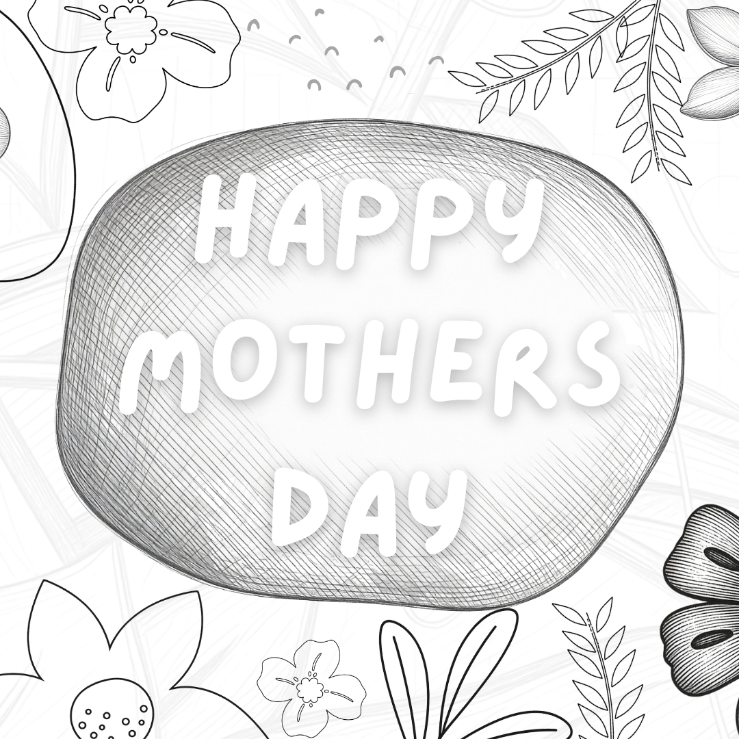 Black and white illustration of 'Happy Mother's Day' with flowers and leaves.